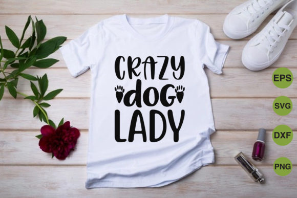 Dog SVG Design, Crazy Dog Lady