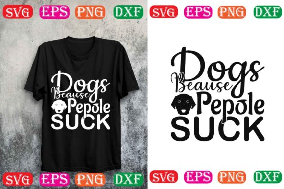 Dog Svg Design: Dogs Beause Pepole Suck