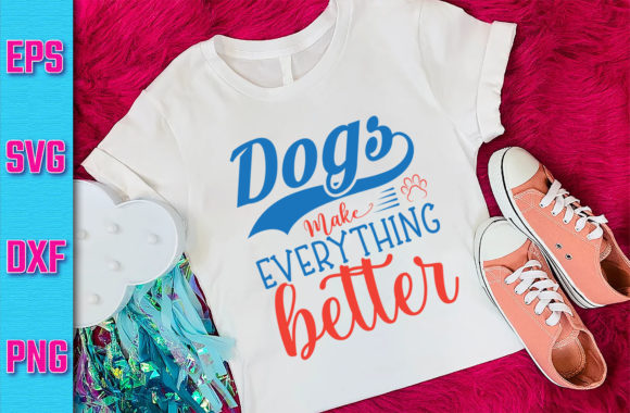 Dog SVG Design Dogs Make Everything