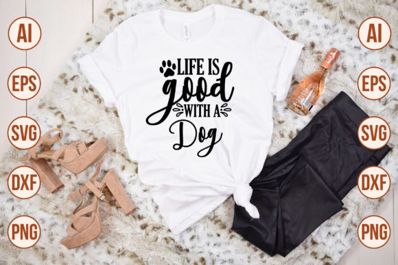 Life is Good with a Dog SVG